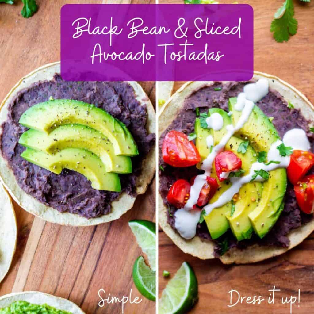 simple and dressed up version of black bean and avocado tostadas