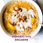 white bowl full of non-dairy peaches and cream oatmeal with pecans and vanilla yogurt on top - label reads "members only exclusive"